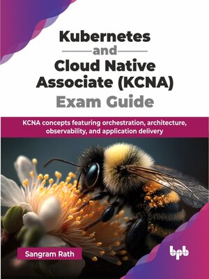 cover image of Kubernetes and Cloud Native Associate (KCNA) Exam Guide